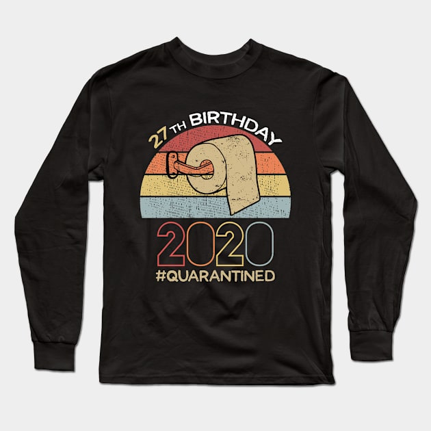 27th Birthday 2020 Quarantined Social Distancing Funny Quarantine Long Sleeve T-Shirt by DragonTees